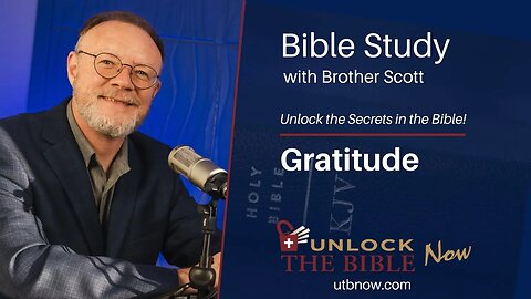 Unlock the Bible Now! - Gratitude