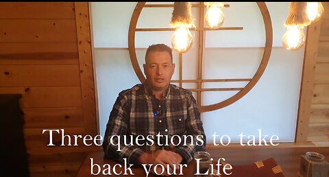 Three questions to take back your life