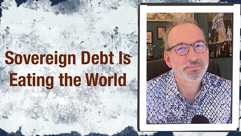 Sovereign debt is eating the world