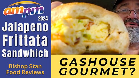 AMPM Jalapeno Frittata Sandwich Review - Gourmet or Garbage? | Bishop Stan Food Reviews