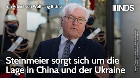 Steinmeier sorgt sich um die Lage in China und der Ukraine | Wolfgang Bittner | NDS-Podcast