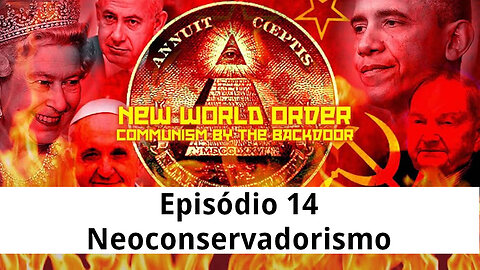 Episódio 14 | Nova Ordem Mundial: Comunismo Pela Porta dos Fundos | Neoconservadorismo
