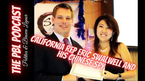 California Rep Eric Swalwell and his Chinese spy | He blames Trump