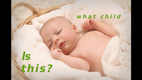 what child is this?(God's gift of mercy in birth of Jesus the messiah)