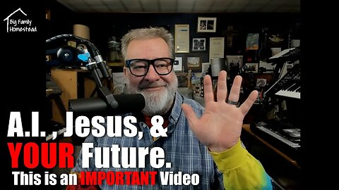 A.I. - Jesus and YOUR Future | An Important Knowledge