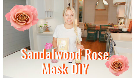 Sandalwood Rose Face Mask DIY