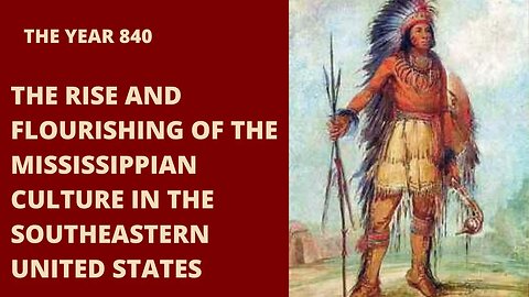 The Rise and Flourishing of the Mississippian Culture in the Southeastern United States