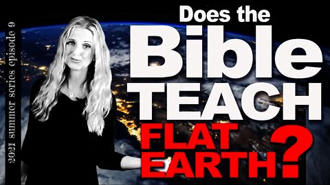 Flat Earth Deception, Part 9 | Foundations and Biblical Imagery | Does the Bible Teach Flat Earth?