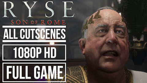 RYSE SON OF ROME - ALL CUTSCENES (1080p HD)