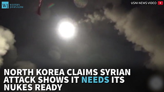 North Korea Claims Syrian Attack Shows It Needs Its Nukes Ready