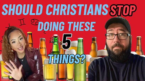 Should Christians Stop Doing These 5 Things?