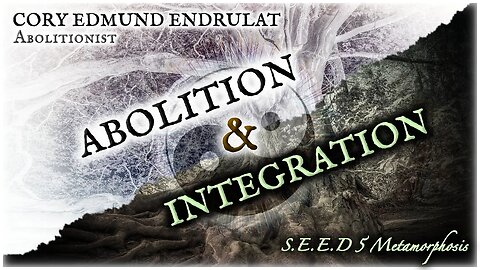 Abolition & Integration (Full Seminar 2023) - S.E.E.D Conference Metamorphosis 5 - Cory Endrulat