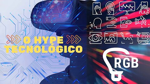 O Hype Tecnológico: Desvendando os Mitos e Realidades