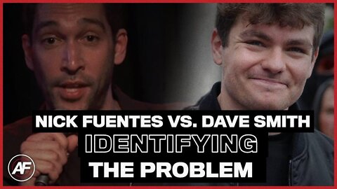 Nick Fuentes VS. Dave Smith: Identifying The Problem