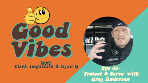 Eps. 99 - "Protect & Serve" with former Police Officer Greg Anderson