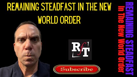 REMAINING STEADFAST IN THE NEW WORLD ORDER