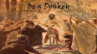 Sermon Only | Be a Donkey | 20210328
