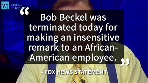 Fox News Fires Bob Beckel In Wake Of ‘Racially Insensitive Remark’