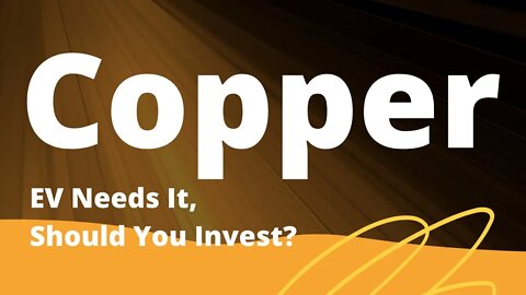 Copper Investing And The Massive EV Investing Opportunity