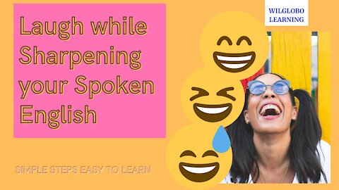 Laugh while Sharpening your Spoken English