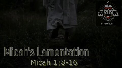 003 Micah's Lamentation (Micah 1:8-16) 1 of 2