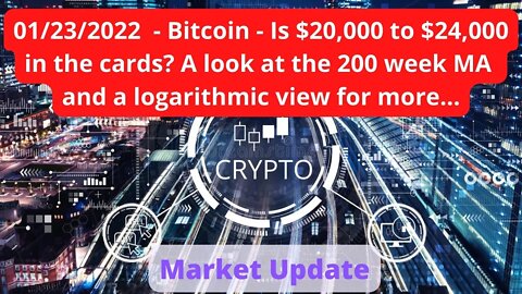 Bitcoin - Is a 20-24k in the cards? A look at the 200 week ma & a logarithmic perspective.