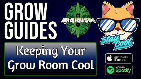 Keeping Your Grow Room Cool ? Grow Guides Episode 27