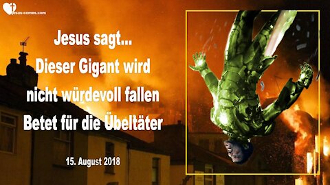 Dieser Gigant wird nicht würdevoll fallen... Betet für die Übeltäter ❤️ Liebesbrief von Jesus