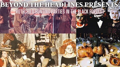 Beyond The Headlines ep.014! Rothchild Hunting Parties and the Dark Forrest!