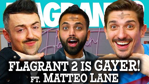 Flagrant 2 is GAYER! ft. Matteo Lane | Flagrant 2 with Andrew Schulz and Akaash Singh