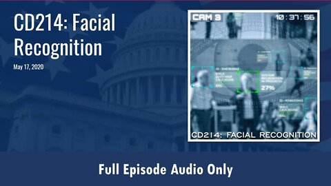 CD214: Facial Recognition (Full Podcast Episode)