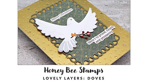 Honey Bee Stamps | Lovely Layers: Doves