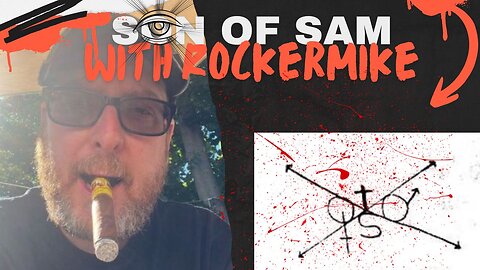 A Deep Look At Son of Sam with Special Guest RockerMike! #sonofsam