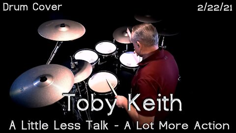 Toby Keith - A Little Less Talk and A Lot More Action- Drum Cover
