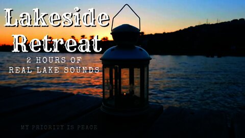 Water Sounds for Sleep or Relaxation | Lake | Lantern | Peaceful | White Noise | Lakeside Retreat