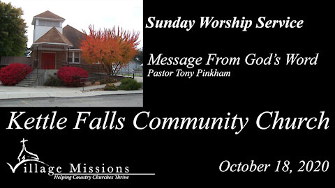 (KFCC) October 18, 2020 - Sunday Worship - Kettle Falls Community Church