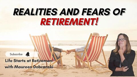 After years of RETIREMENT - The realities and fears