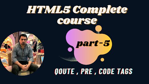 Code, Pre, Qouation Tags- Part-5 | HTML | HTML5 Full Course - for Beginners