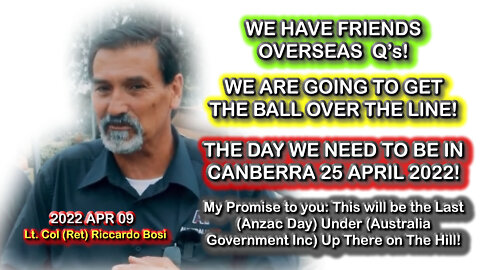 2022 APR 09 Riccardo Bosi Qs 25APR2022 is Last (Anzac Day) Under (AU Gov Inc) Up There on The Hill