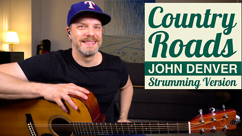 How to Play "Country Roads" by John Denver - Strumming Version