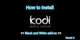 How to install Black&White add-on on Kodi (OLD Movies Add-on)