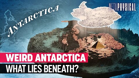 Why Antarctica Is the Most Unbelievable Place on Earth: Weird Facts & Ancient Civilizations