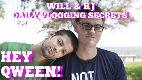 Will & RJ Spill The Secret To Daily Vlogging Success: Hey Qween BONUS