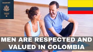 Men And Older Men Are Respected And Valued In Colombia | Episode 220