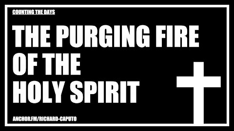 The Purging Fire of the Holy SPIRIT