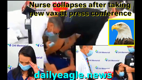 Nurse collapses after taking new vax at press conference