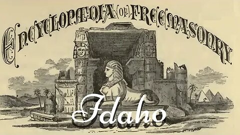 Idaho: Encyclopedia of Freemasonry By Albert G. Mackey