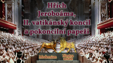 BKP: Hřích Jeroboáma, II. vatikánský koncil a pokoncilní papeži
