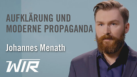 Johannes Menath: Aufklärung und moderne Propaganda