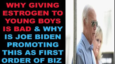 Ep. 222 | WHY GIVING ESTROGEN TO YOUNG BOYS IS BAD FOR THEIR ADULTHOOD & WHY JOE IS PROMOTING IT